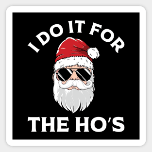 I Do It For The Ho's Funny Sticker